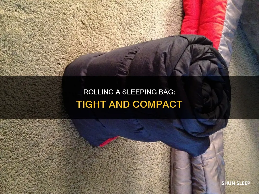 how to roll sleeping bag tight