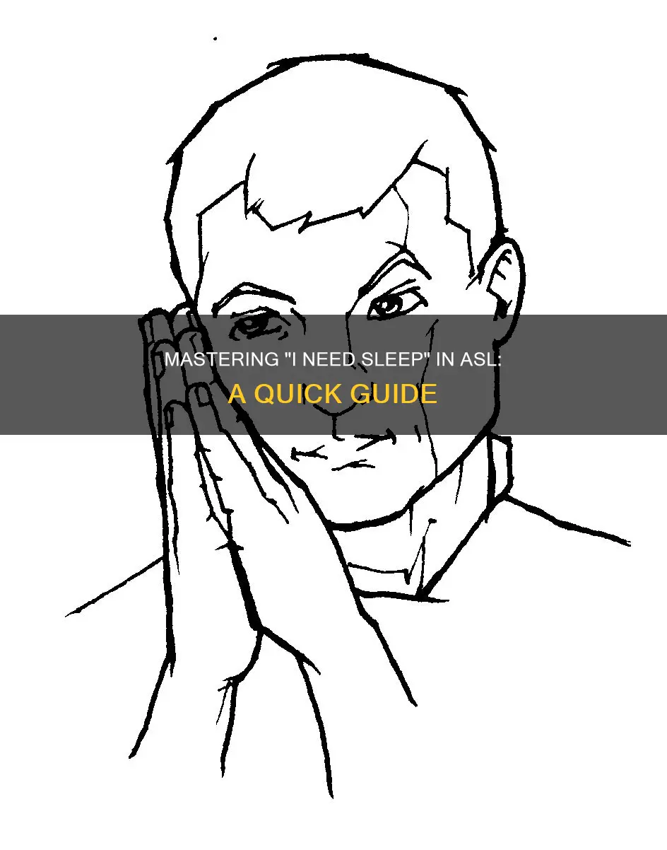 how to say i need sleep in asl