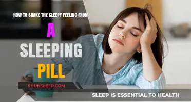 Shake off the Sleepy Pill Feeling