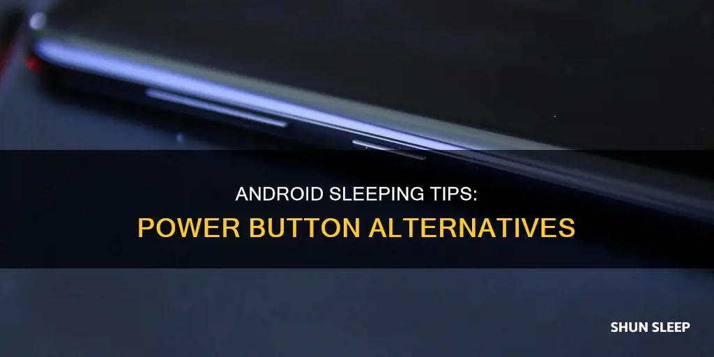how to sleep android phone without power button