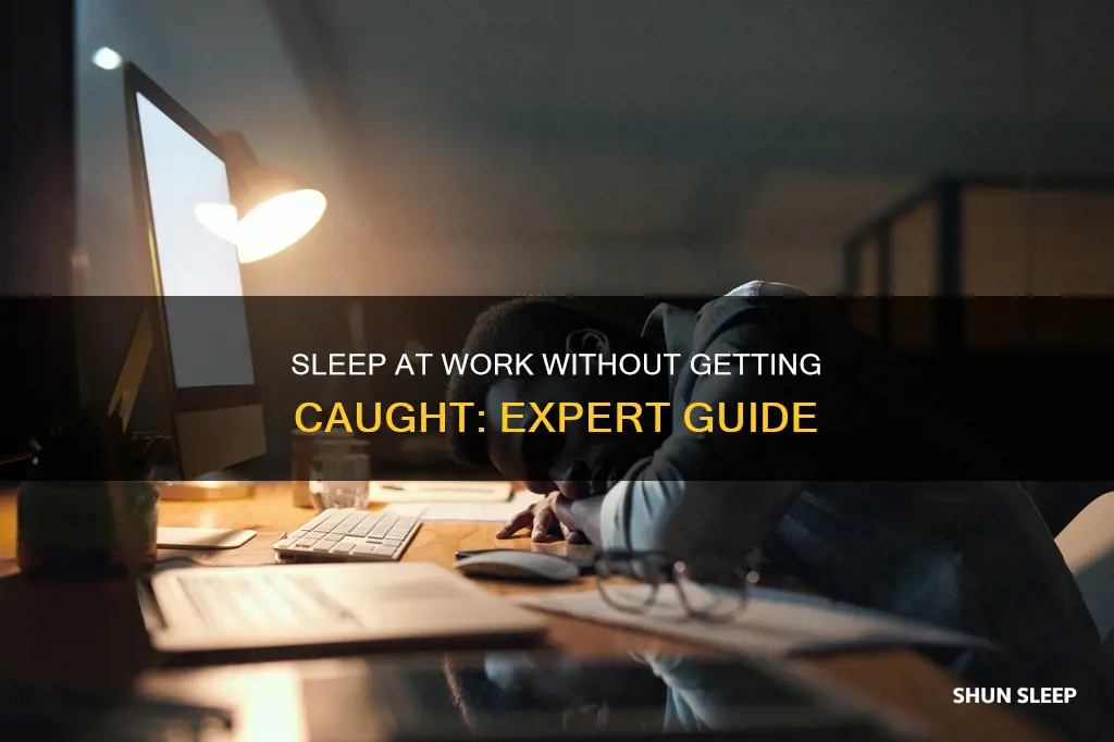 how to sleep at work without being caught