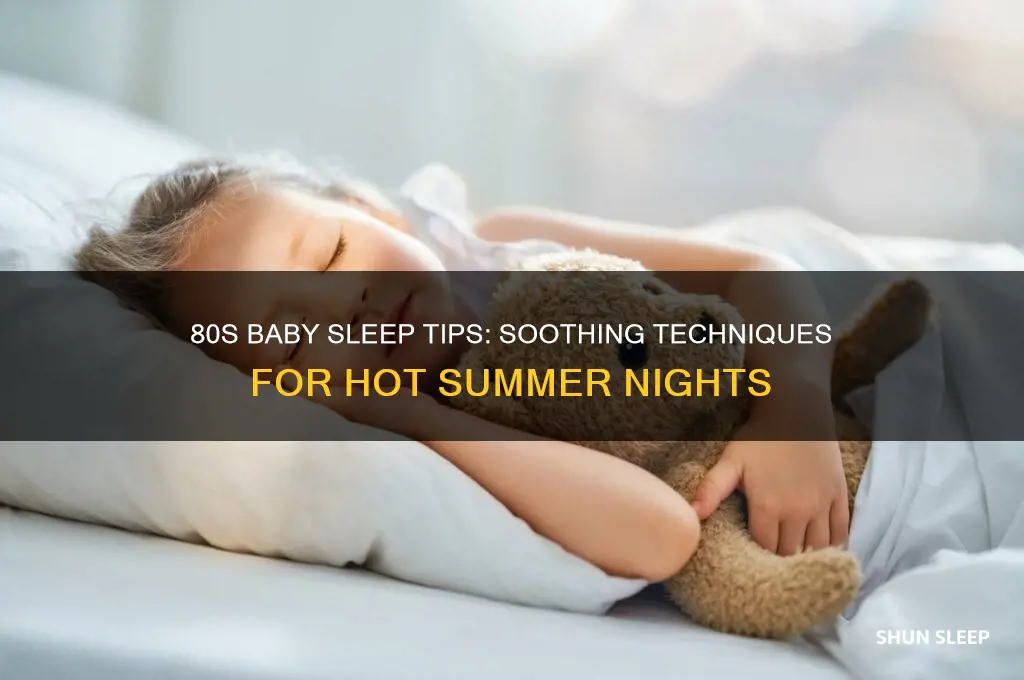 how to sleep baby when its 80s