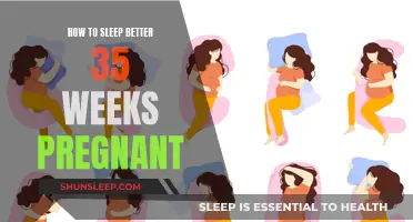 Pregnant at 35 Weeks? Tips for Better Sleep