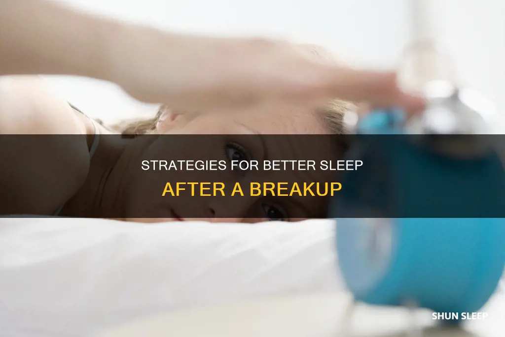 how to sleep better after a break up