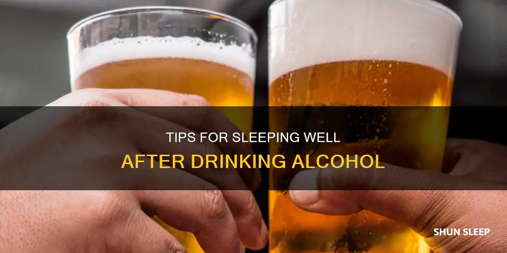 how to sleep better after drinking