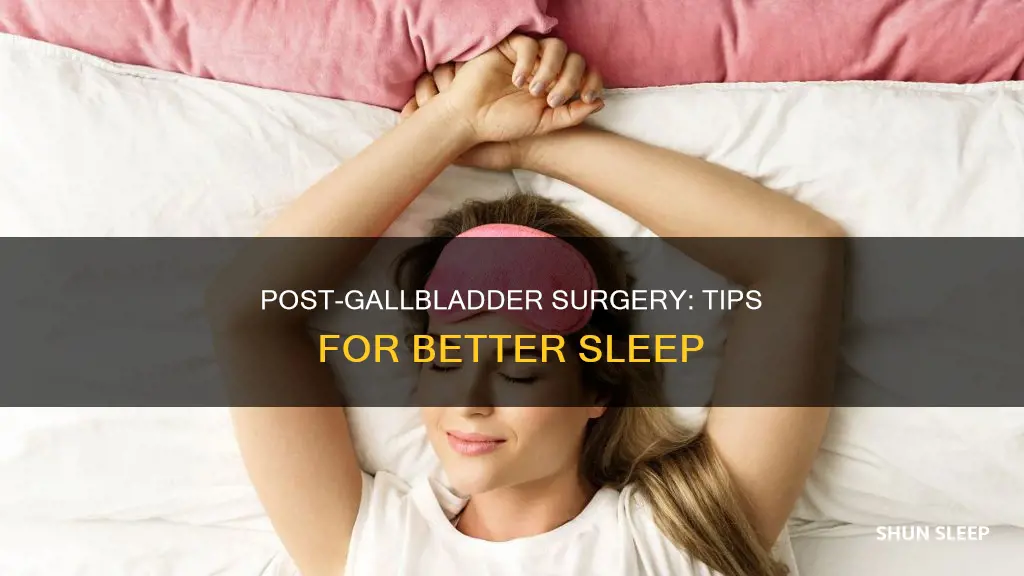 how to sleep better after gallbladder surgery