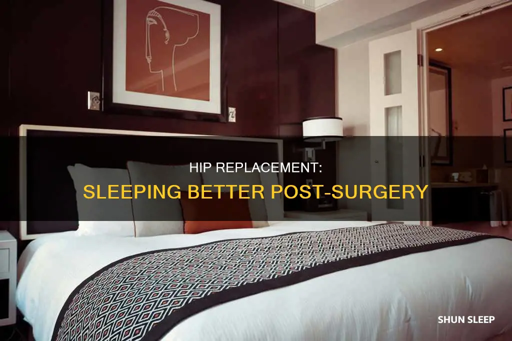 how to sleep better after hip replacement surgery