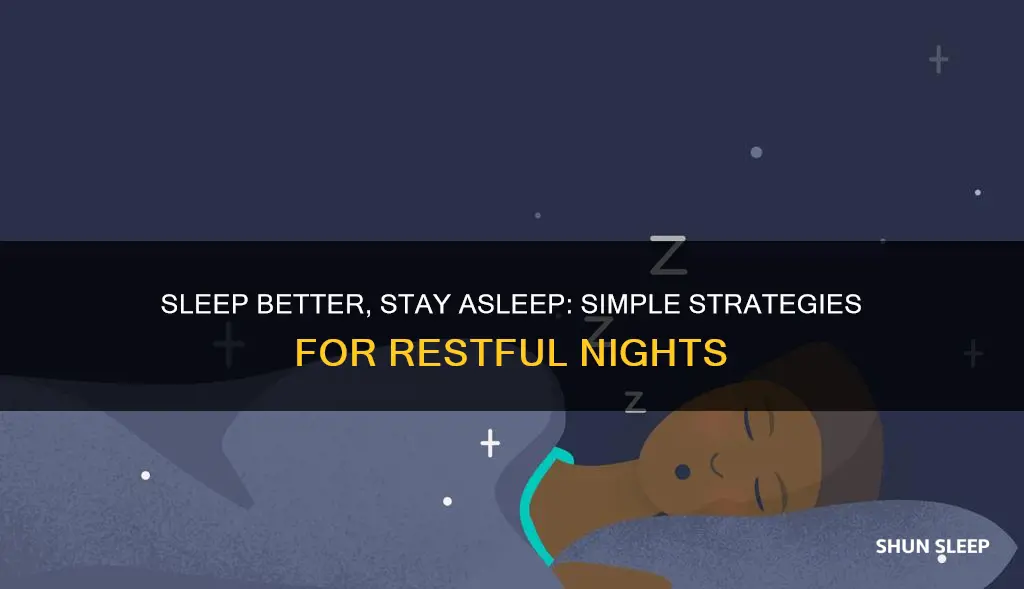 how to sleep better and stay asleep