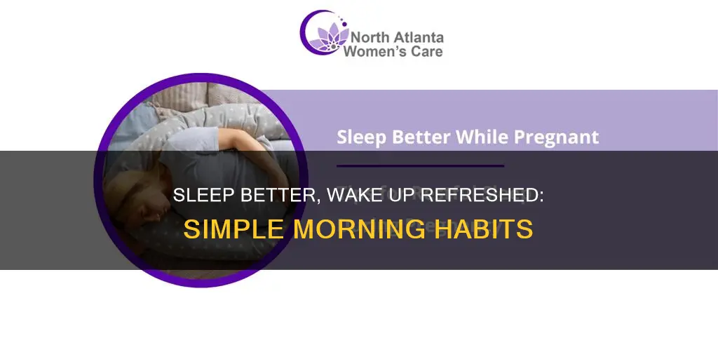 how to sleep better and wake up early and refreshed
