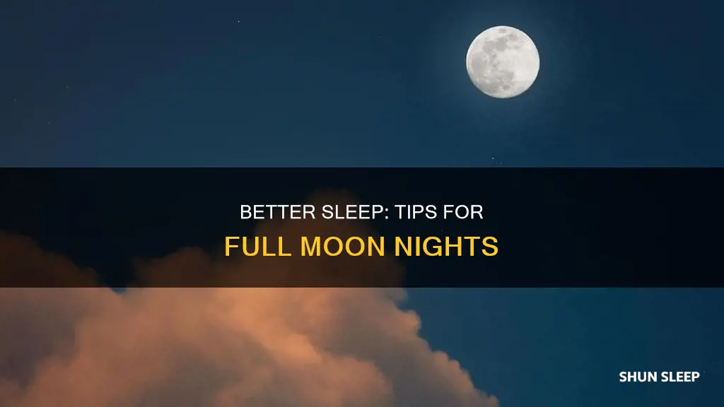 how to sleep better during full moon
