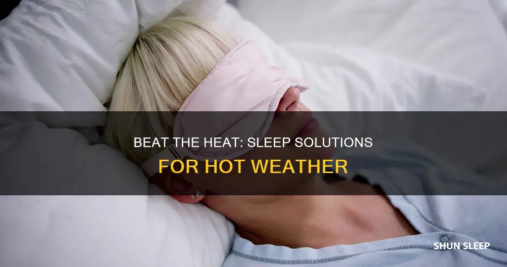 how to sleep better in hot weather