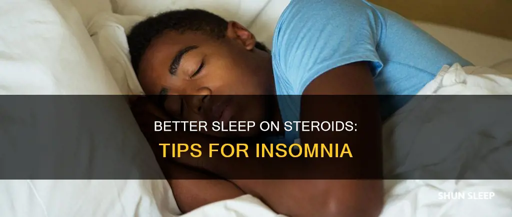 how to sleep better on steroids