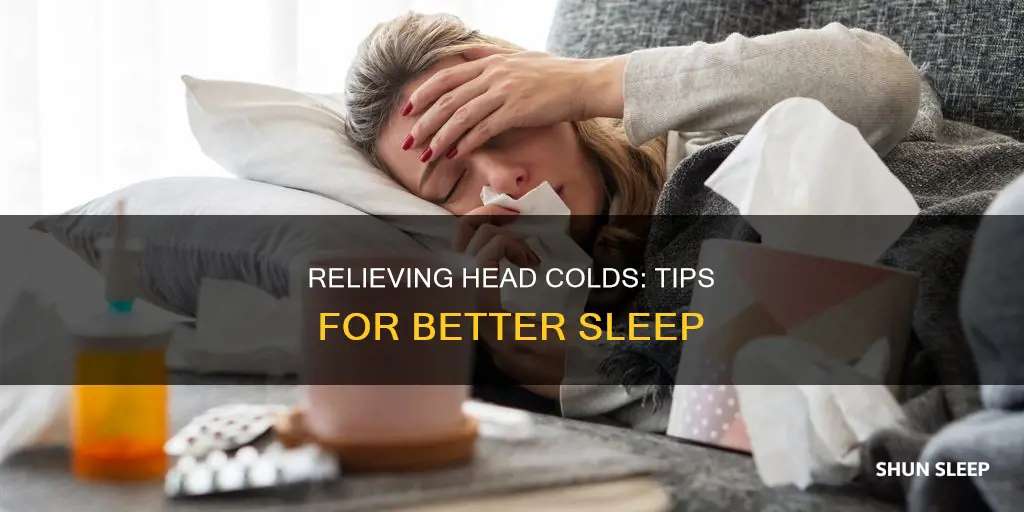 how to sleep better with a head cold