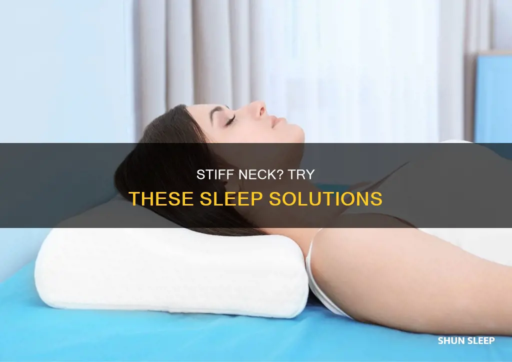 how to sleep better with a stiff neck