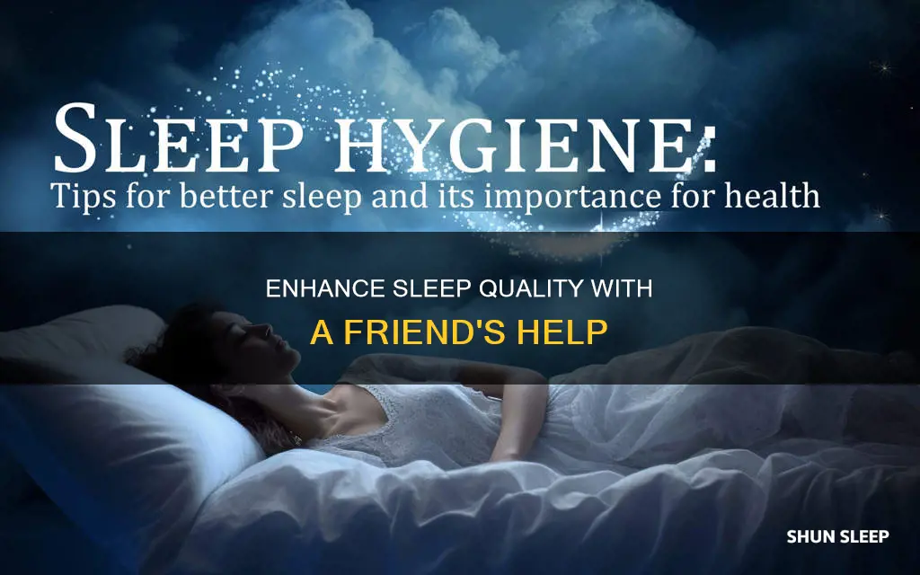how to sleep better with friend