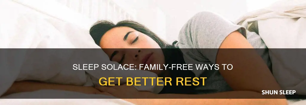 how to sleep better without family