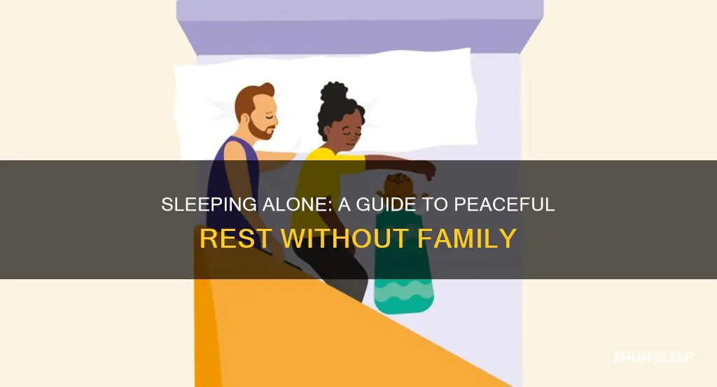 how to sleep careful without family