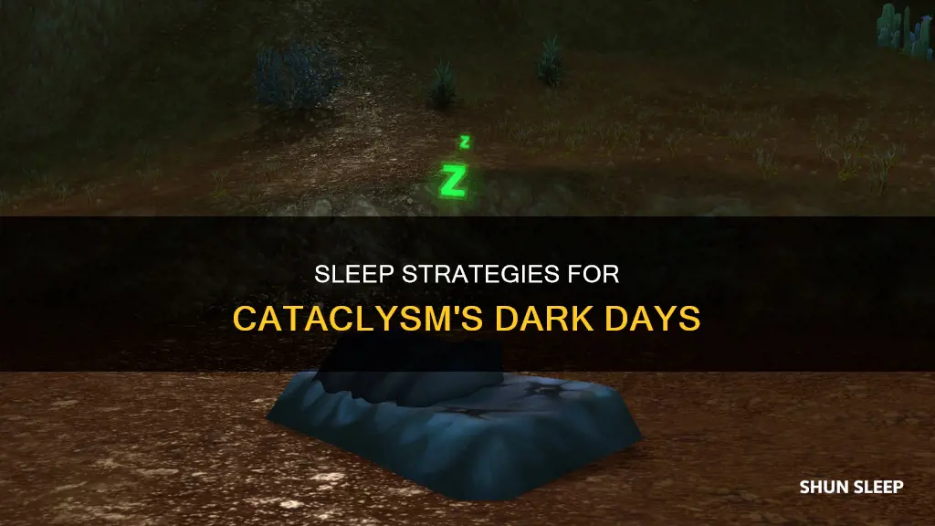 how to sleep easily cataclysm dark days ahead