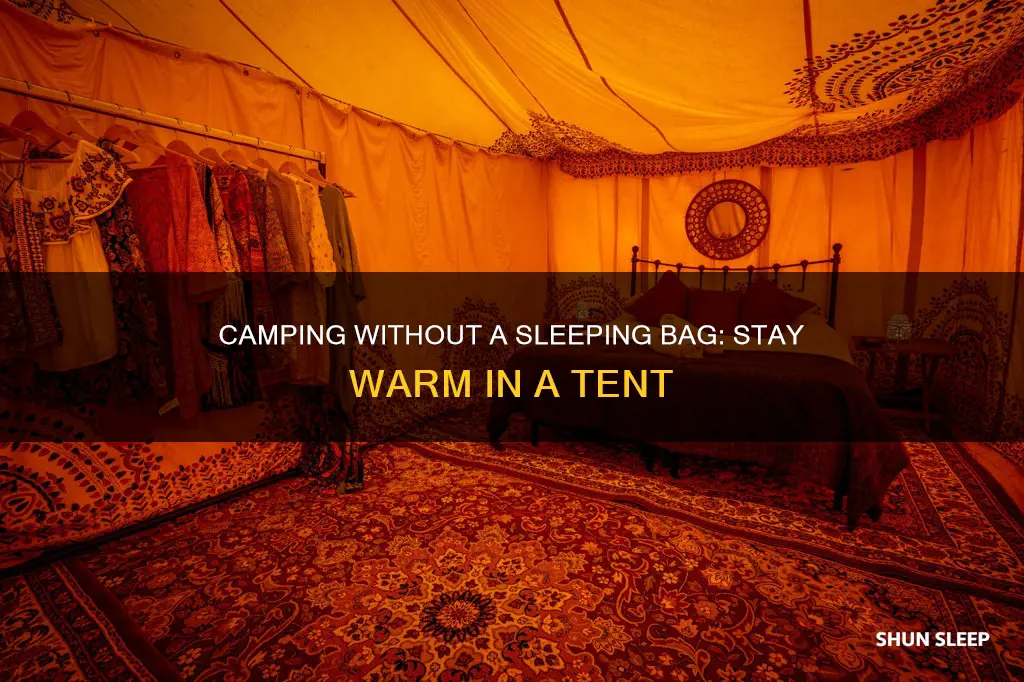 how to sleep in a tent without a sleeping bag