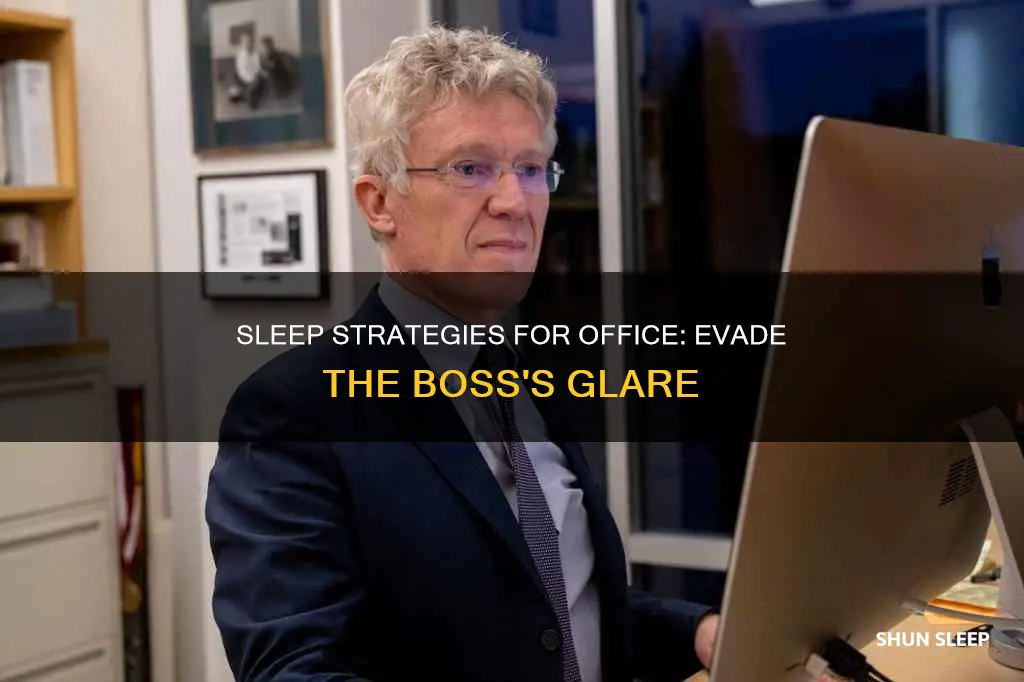 how to sleep in office without your boss noticing