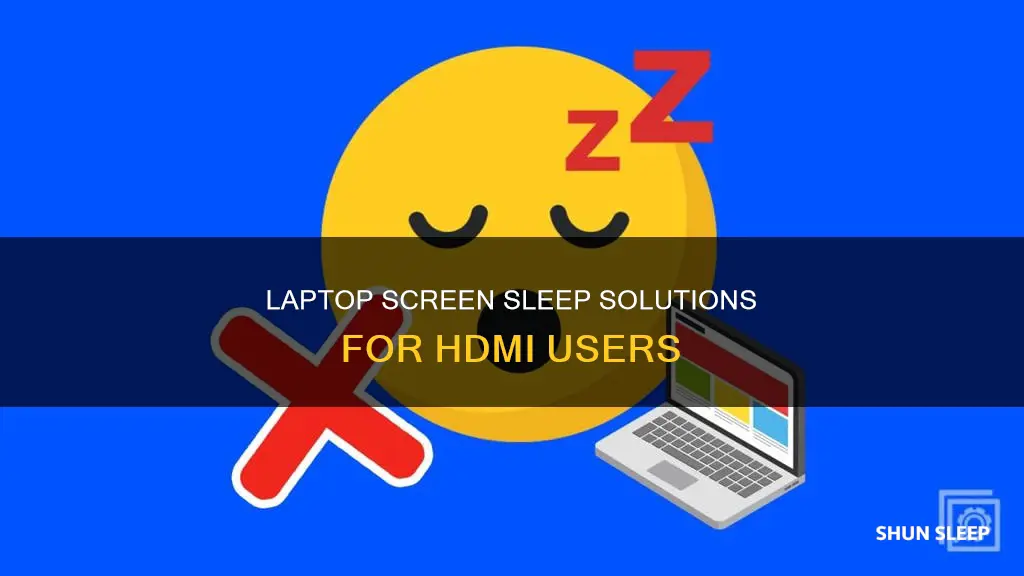 how to sleep laptop screen when using hdmi