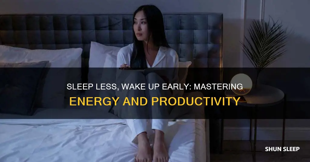 how to sleep little and wake up early