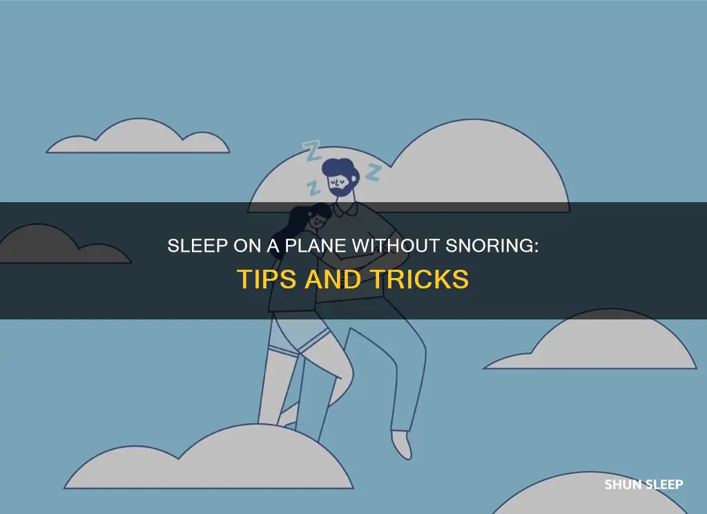 how to sleep on a plane without snoring