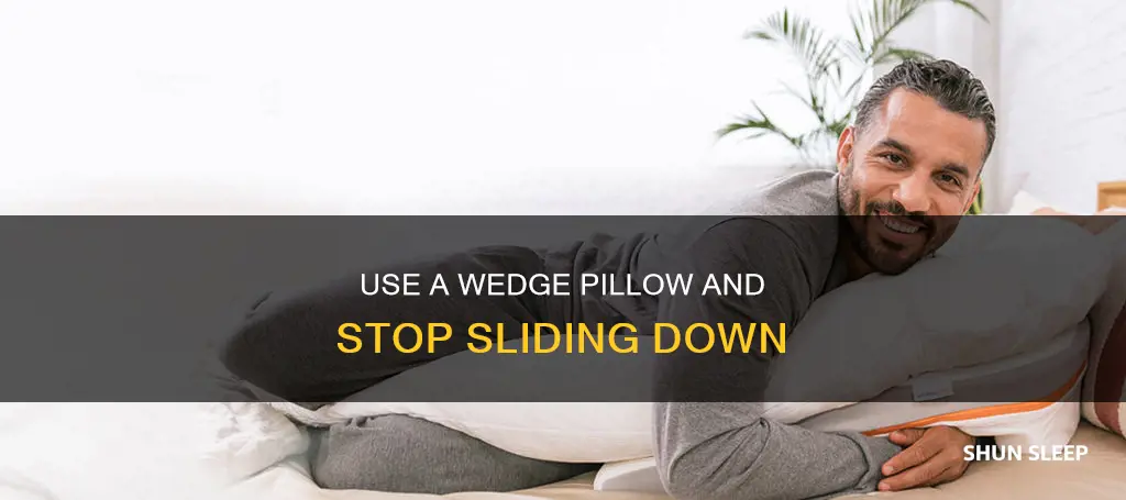 how to sleep on a wedge pillow without sliding down