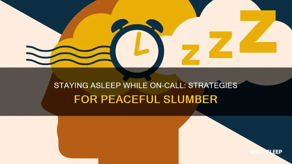 how to sleep on call without it ending