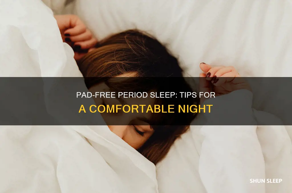 how to sleep on your period without a pad