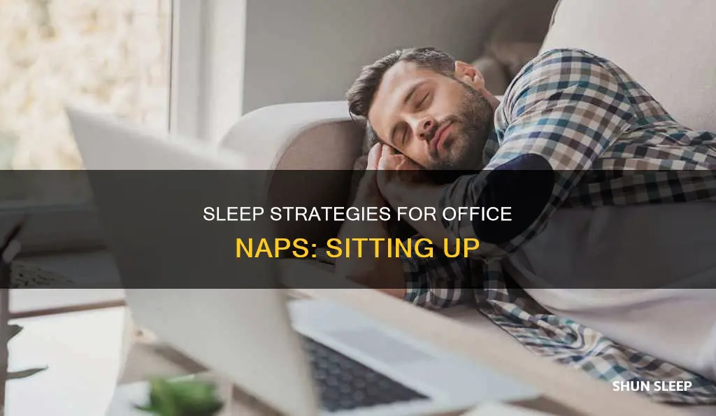 how to sleep sitting up at work
