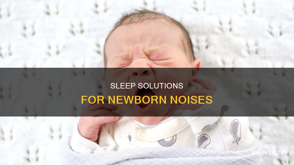how to sleep through newborn noises