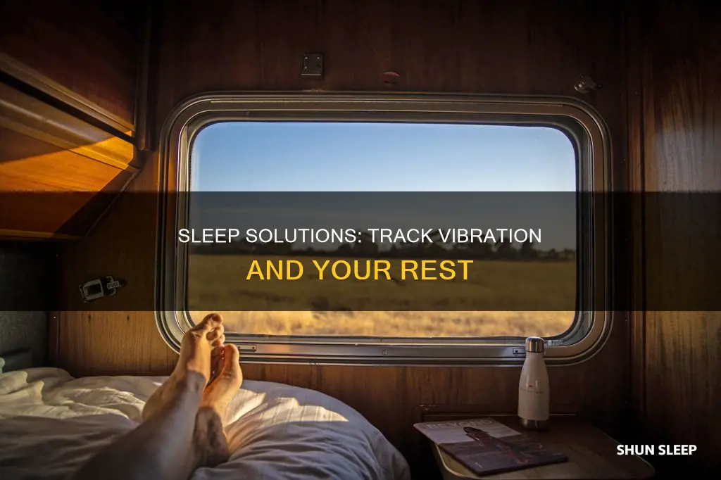 how to sleep train tracks vibration