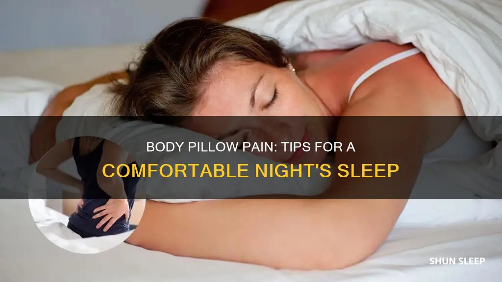 how to sleep with a body pillow without pain