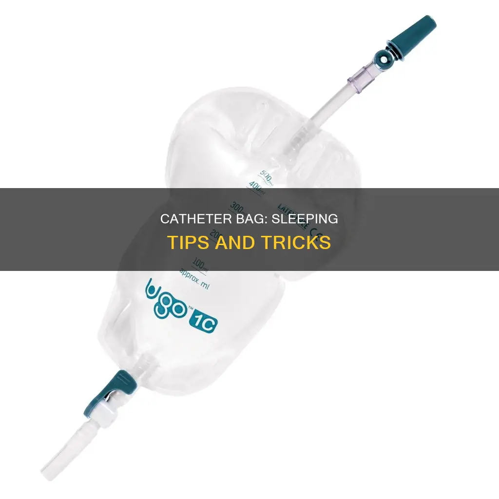 how to sleep with a catheter bag