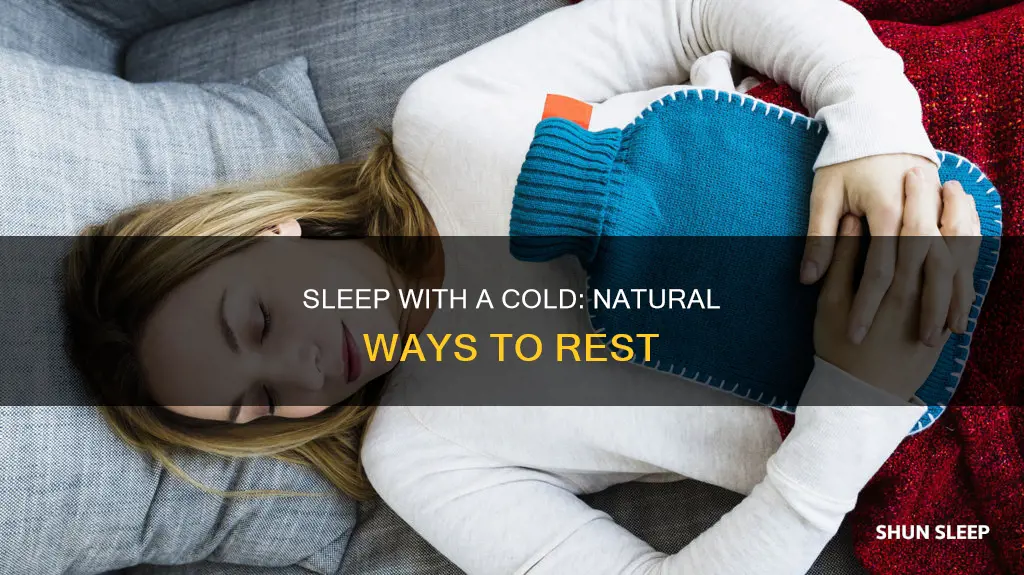 how to sleep with a cold without medicine