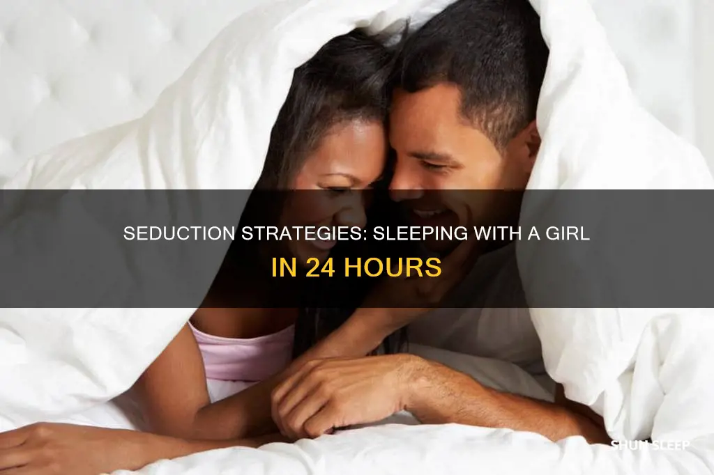 how to sleep with a girl in one day