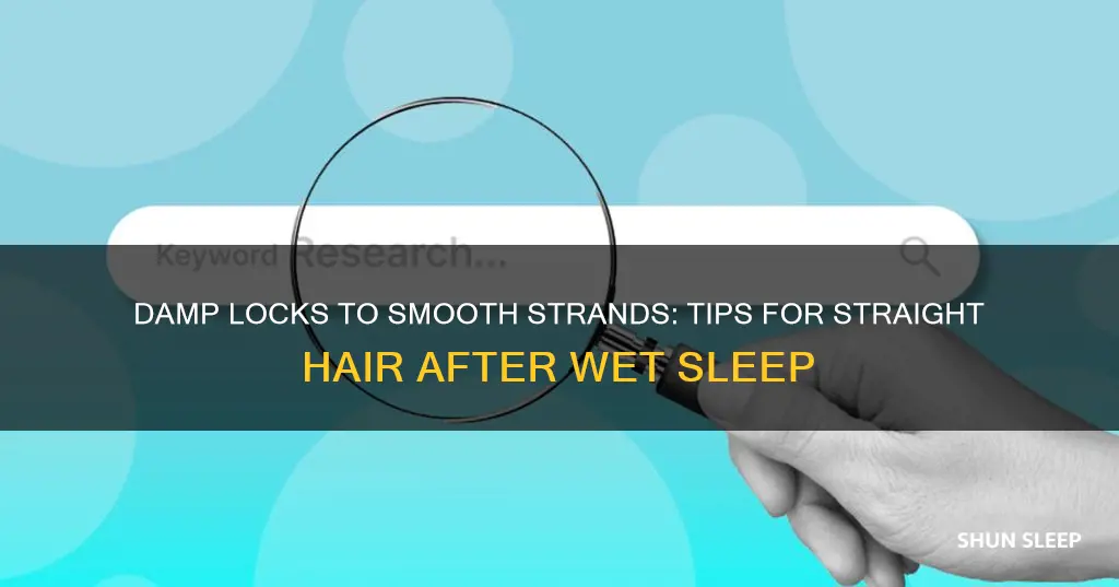 how to sleep with wet hair and wake up straight