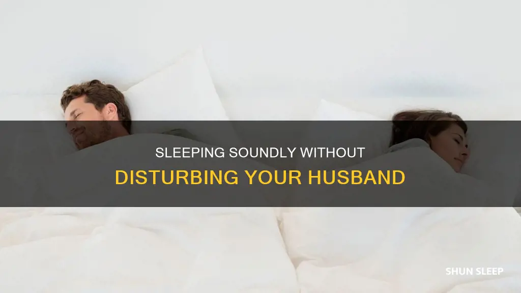 how to sleep without bother your husband