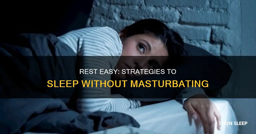 how to sleep without jacking off