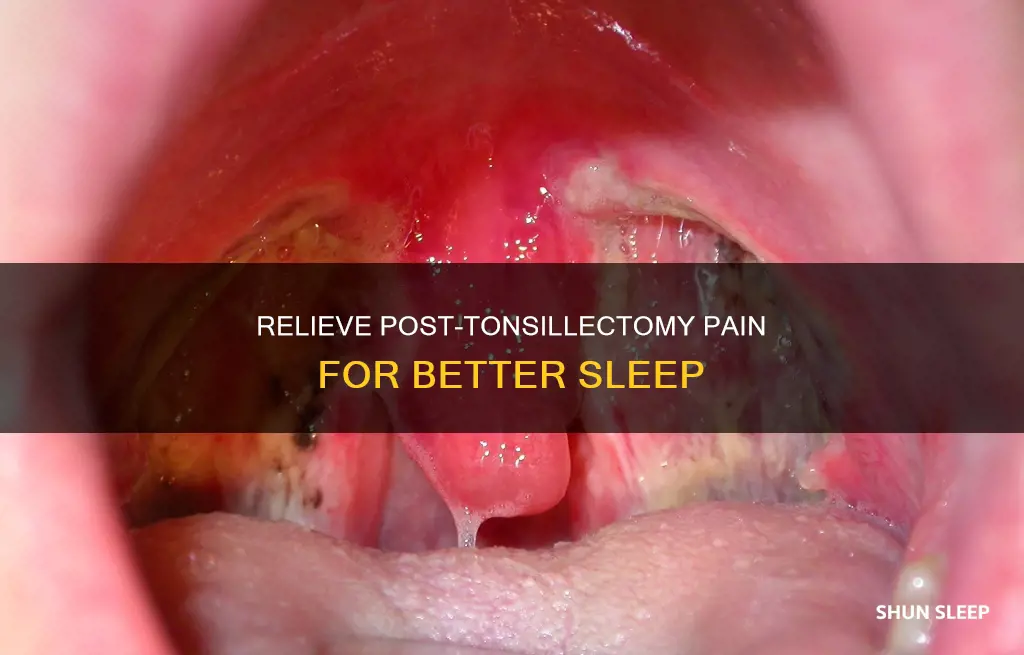 how to sleep without pain after tonsillectomy
