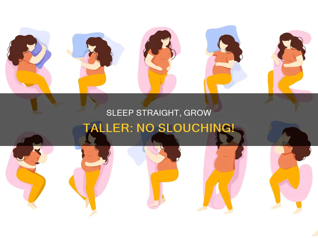how to sleep without slouching to grow taller