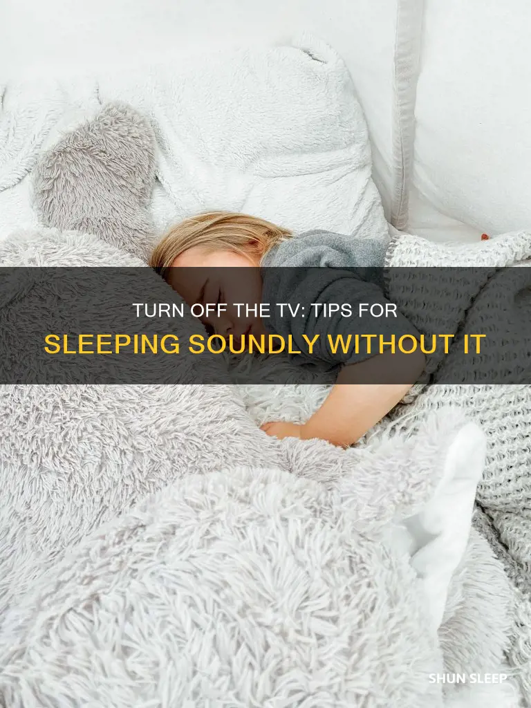 how to sleep without the tv on