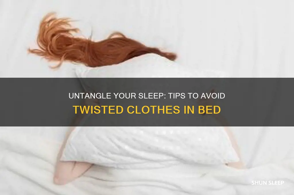 how to sleep without your closthes getting twisted