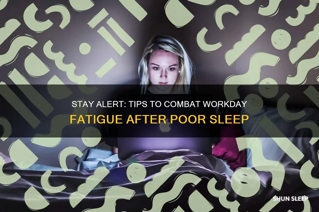 how to stay awake at workafter not getting enough sleep