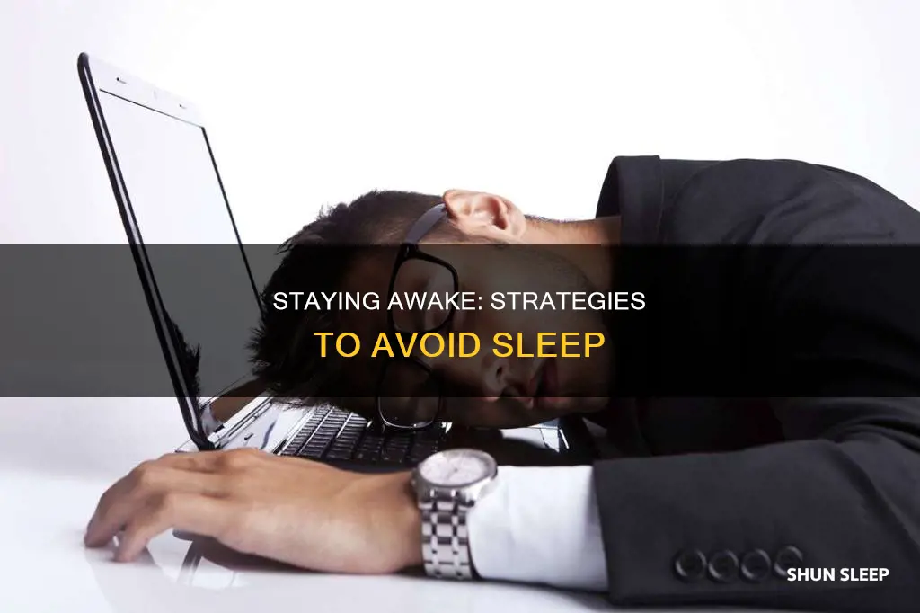 how to stay awake without sleep