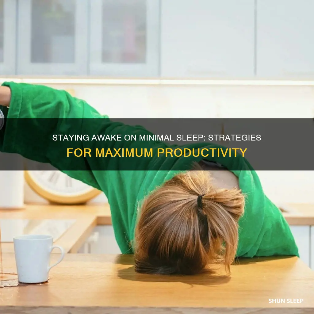how to stay awake work two hous of sleep
