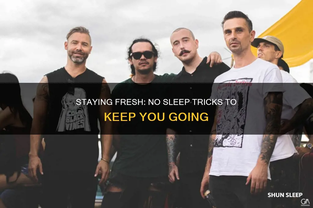 how to stay fresh without sleep