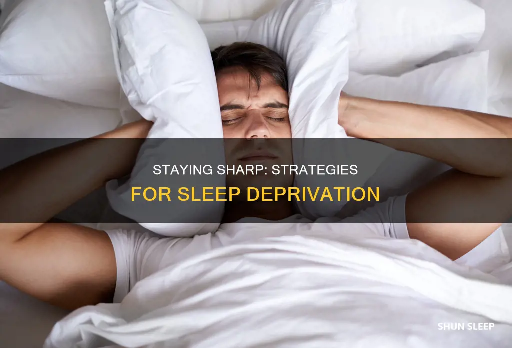 how to stay sharp without sleep