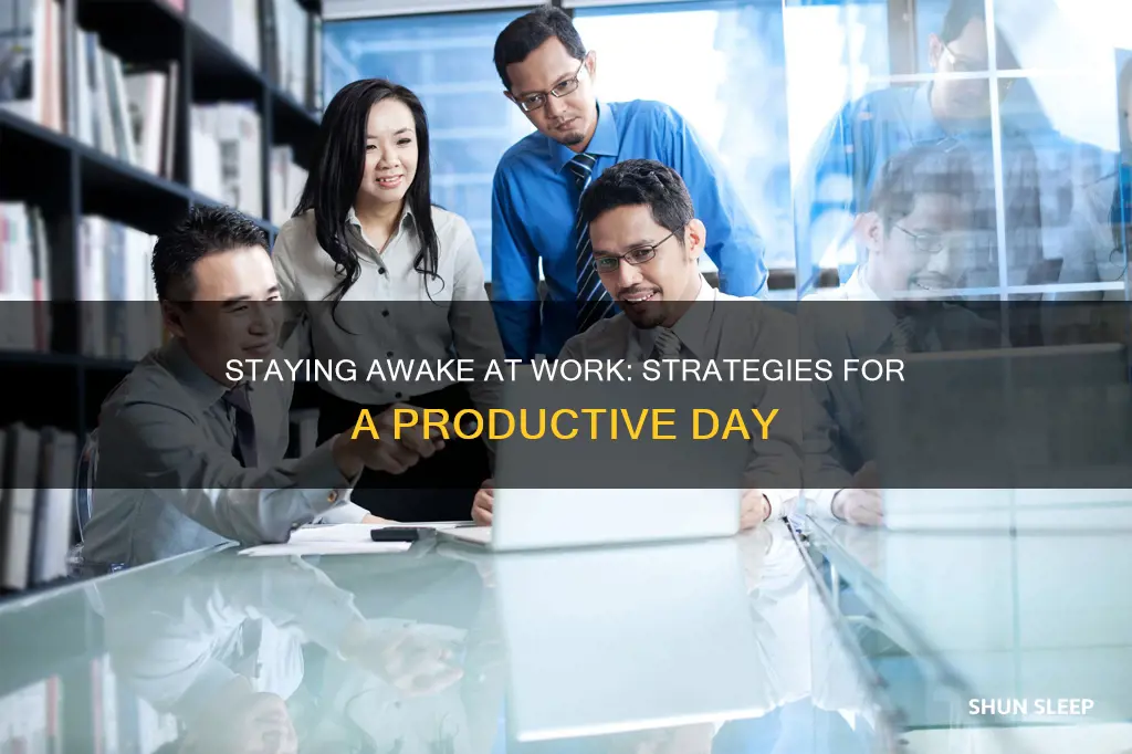 how to stay up at work without sleep